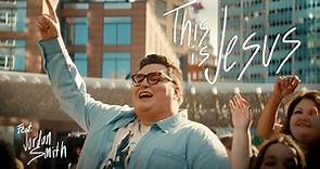 THIS IS JESUS feat. Jordan Smith (Official Music Video)