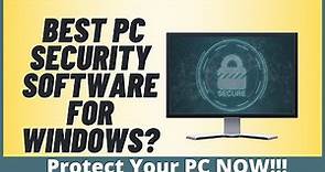 What is The Best PC Security Software For Windows