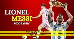 Lionel Messi Biography | Lionel Messi - The Biography of a Football Legend