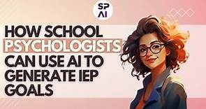 How School Psychologists Can Use AI: Sophia IEP & Goal Generation Tutorial