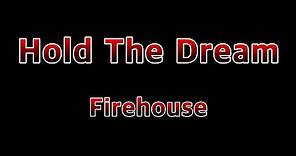 Hold The Dream - Firehouse(Lyrics)