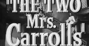 The Two Mrs. Carrolls - Original Theatrical Trailer