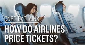 How do airlines price tickets? | CNBC Explains