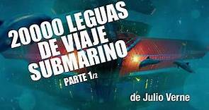 20000 leguas de Viaje Submarino de Julio Verne - 1/2