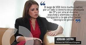 Adriana Lastra: "No creo que hay 400.000 fascistas en andalucía por haber votado a Vox"