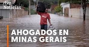 BRASIL: La LLUVIA inunda la región de MINAS GERAIS | RTVE Noticias