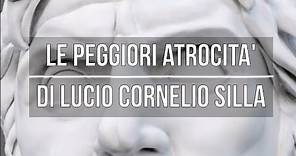 Le peggiori atrocità di Lucio Cornelio Silla