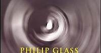 Philip Glass - A Descent Into The Maelström