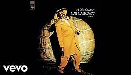 Cab Calloway - Minnie the Moocher (Hi De Ho - Official Audio)