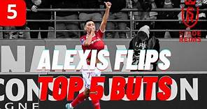 Alexis FLIPS, TOP 5 BUTS avec Reims