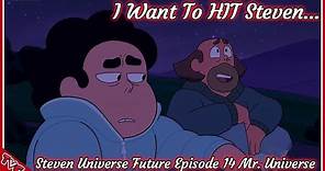"I Want To INJURE This Child Right Now..." Mr. Universe | Steven Universe Future Episode 15