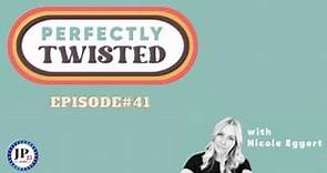 #41 Perfectly Twisted with Nicole Eggert