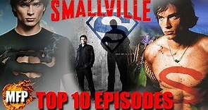 Top 10 Smallville Episodes (+Character/Plot Dissection)
