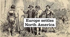 Early European Settlement of North America Explained
