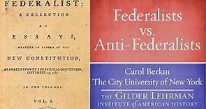 Carol Berkin on Federalists and Anti-Federalists