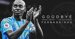 Fernandinho 2013 - 2022 • Goodbye Man City