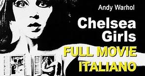 CHELSEA GIRLS - Full Movie Italiano - Andy Warhol Paul Morrisey