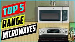 Top 5 Best Over The Range Microwaves Review