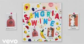 Pharrell Williams x Camila Cabello - Sangria Wine (Official Audio)