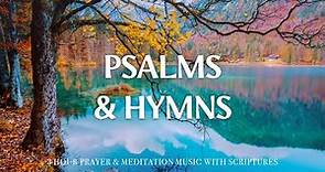 PSALMS & HYMNS | 24/7 Prayer Instrumental Music With Scriptures | Christian Harmonies