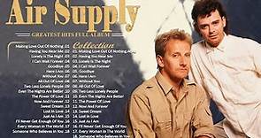 The Best of Air Supply | Air Supply Greatest Hits Full Album | Soft Rock Legends
