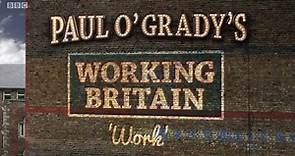 Paul O'Grady's Working Britain - Episode 1 (Work)