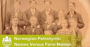 Norwegian Patronymic Names Versus Farm Names