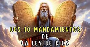 Los 10 MANDAMIENTOS de la Ley de Dios | La Biblia Dice