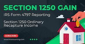 How to File IRS Form 4797 - Section 1250 Ordinary Recapture on Sale of Real Estate