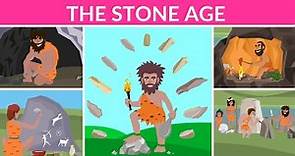 The Stone Age | Prehistoric age | Stone Age Humans | Video for kids