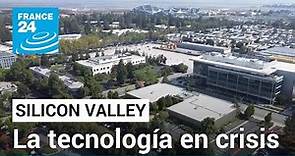 Silicon Valley, entre una profunda crisis y un optimismo inagotable • FRANCE 24 Español
