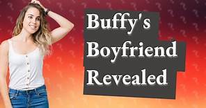 Who is Buffy's boyfriend?