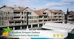Wyndham Newport Onshore - Newport Hotels, Rhode Island