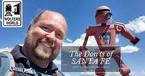 Santa Fe - The Don'ts of Visiting Santa Fe, New Mexico