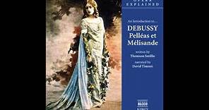 An Introduction to Debussy's opera Pelléas et Mélisande, by Thomson Smillie (read by David Timson)