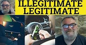 🔵 Illegitimate Meaning - Legitimate Examples- Legitimate Defined IELTS Vocab Legitimate Illegitimate