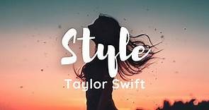 Taylor Swift - Style (Lyrics) You got that James Dean daydream look in your eye