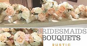 How To Make Wedding Bouquets 💐 ~Bridesmaid Flowers ~Rustic