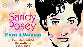 BORN A WOMAN - COMPLETE MGM RECORDINGS 1966-1968/SANDY POSEY/サンディー・ポジー/ドリー・パートンにも影響を与え、英国モッズたちにも敬愛された「南部の歌姫」 MGMコンプリート・レコーディングス｜OLD ROCK｜ディスクユニオン･オンラインショップ｜diskunion.net