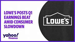 Lowe's posts Q1 earnings beat amid consumer slowdown