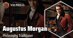 Augustus De Morgan: Mathematical Genius｜Philosopher Biography