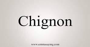 How To Say Chignon