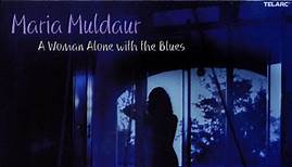 Maria Muldaur - A Woman Alone With The Blues (...Remembering Peggy Lee)
