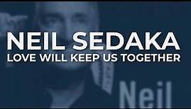 Neil Sedaka - Love Will Keep Us Together (Official Audio)