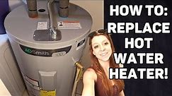 Replace A Hot Water Heater! | FAST! | Step By Step