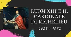 Luigi XIII e il cardinale di Richelieu (1624-1642)