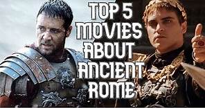 Top 5 Movies About Ancient Rome