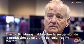 Bill Murray explica por qué se suspendió la producción de su película "Being Mortal"