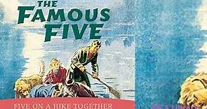 Five on a Hike Together by Enid Blyton The Famous Five Audiobook