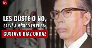 Les guste o no, salvé a México en el 68: Gustavo Díaz Ordaz